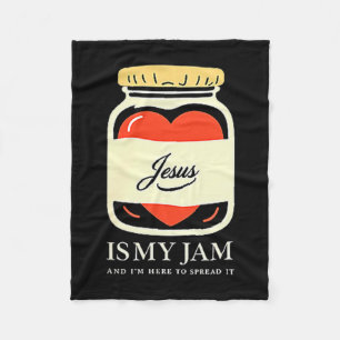 Jesus Is My Jam And Im Here To Spread It  Fleece Blanket