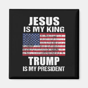 Jesus Is My King Trump Is My President Magnet