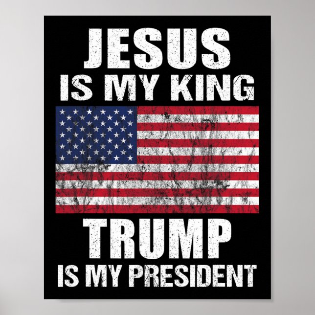 Jesus Is My King Trump Is My President  Poster (Front)