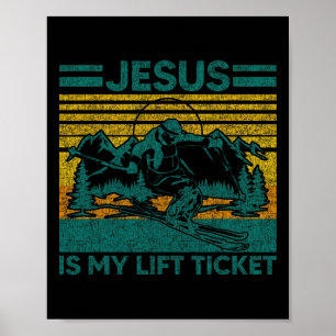 Jesus Is My Lift Ticket Funny Skiing Christian  Poster