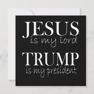 Jesus is My Lord Trump is My President