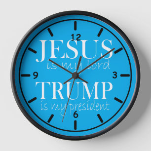 Jesus is My Lord Trump is My President Clock