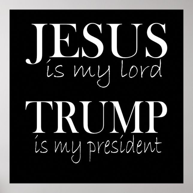 Jesus is My Lord Trump is My President Poster (Front)