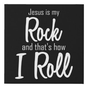 Jesus Is My Rock And How I Roll Faux Canvas Print