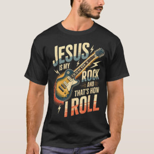 Jesus Is My Rock And That Is How I Roll Christian T-Shirt