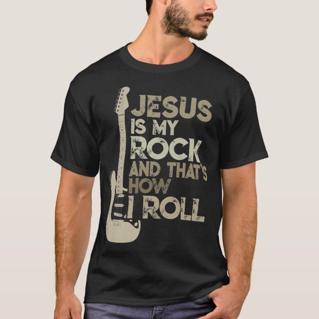 Jesus Is My Rock And That Is How I Roll Tshirt Chr (Front)