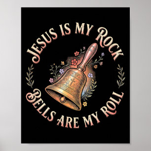 Jesus Is My Rock Bells Are My Roll Funny Handbell  Poster