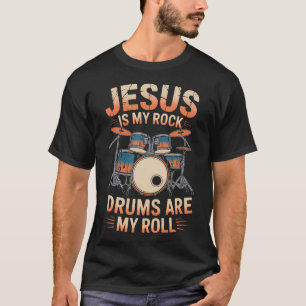 Jesus Is My Rock Drums Are My Roll Christian T-Shirt