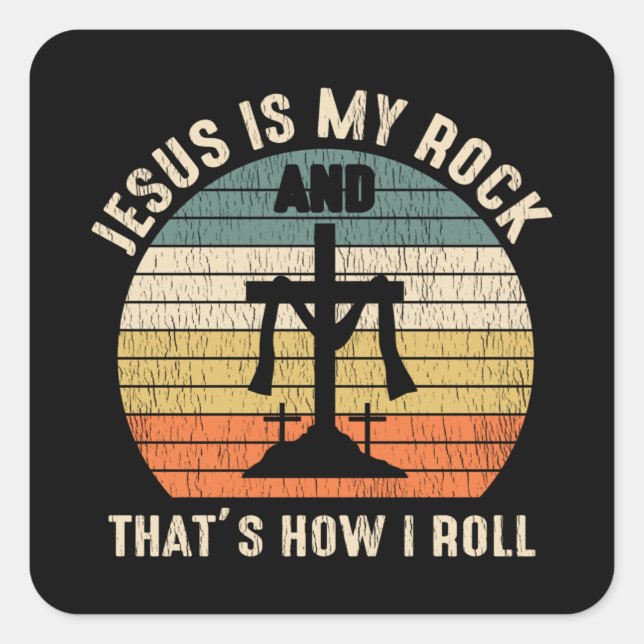 Jesus Is My Rock Jesus Lover Cross Christian Faith Square Sticker (Front)