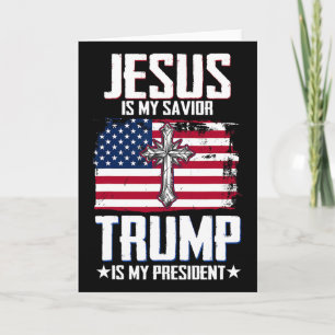 Jesus Is My Savior Trump Is My President 2 Card