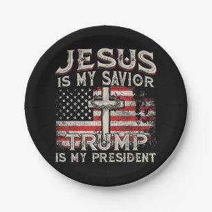 Jesus Is My Savior Trump Is My President American  Paper Plate