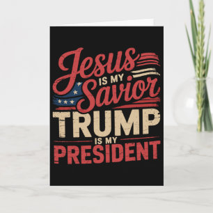 Jesus Is My Savior Trump Is My President Biblical  Card