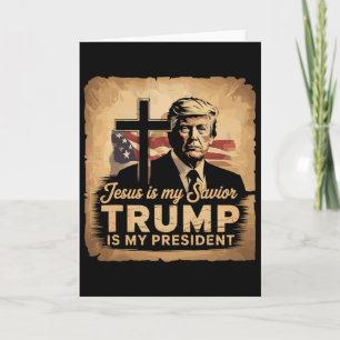 Jesus Is My Savior Trump Is My President Biblical Card
