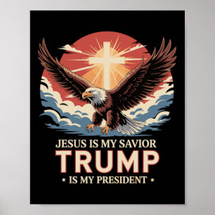 Jesus Is My Savior Trump Is My President Biblical Poster