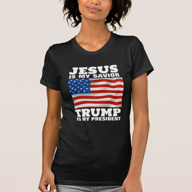 JESUS IS MY SAVIOR TRUMP IS MY PRESIDENT CHRISTIAN T-Shirt (Front)