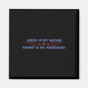 Jesus Is My Savior Trump Is My President  Magnet