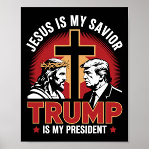 Jesus Is My Savior Trump Is My President Pro-trump Poster