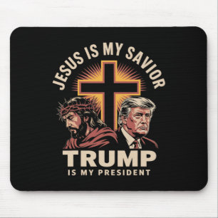 Jesus Is My Savior Trump Is My President Religious Mouse Pad