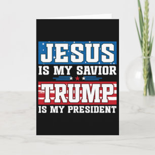 Jesus Is My Savior Trump Is My President Trump 202 Card