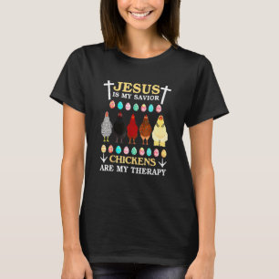 Jesus Is My Saviour Chickens Are My Therapy Easter T-Shirt