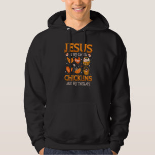 Jesus Is My Saviour Chickens Are My Therapy For A  Hoodie