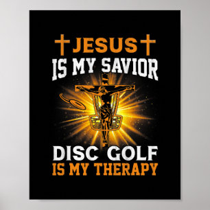 Jesus Is My Saviour Disc Golf Is My Therapy Funny Poster