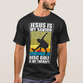 jesus is my saviour disc golf therapy Disc Golf de T-Shirt