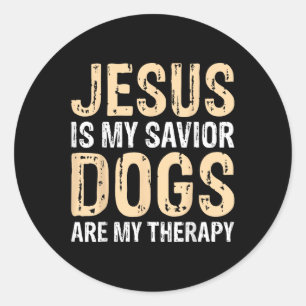 Jesus Is My Saviour Dogs Are My Therapy _1 Classic Round Sticker