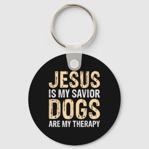 Jesus Is My Saviour Dogs Are My Therapy _1  Key Ring