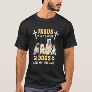 Jesus Is My Saviour Dogs Are My Therapy Faith Cros T-Shirt