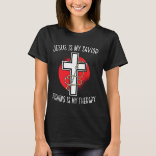 Jesus Is My Saviour Fishing Is My Therapy Christia T-Shirt