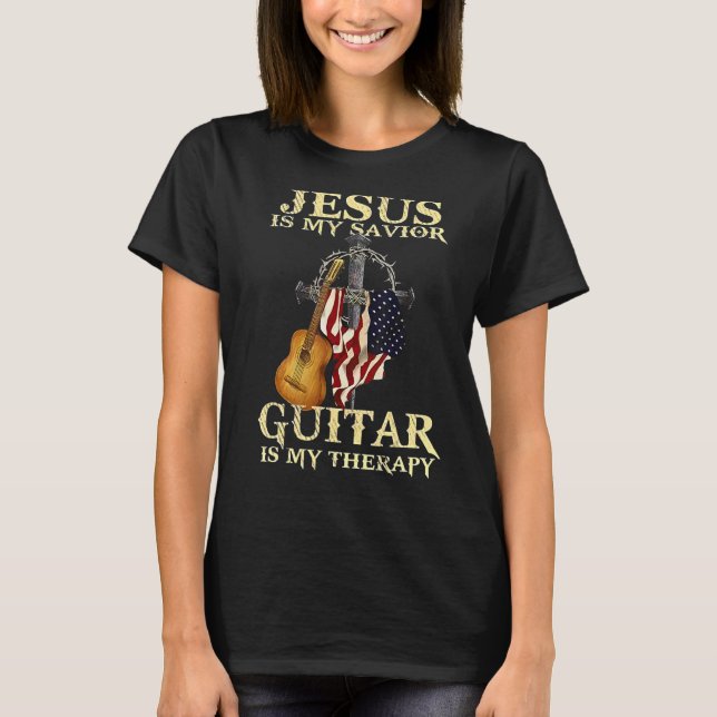 Jesus Is My Saviour Guitar My Therapy US Flag Guit T-Shirt (Front)