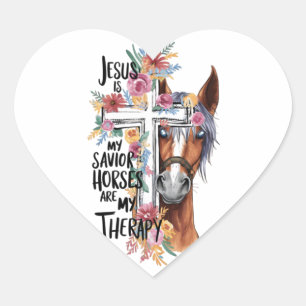 Jesus Is My Saviour Horses Are My Therapy Funny   Heart Sticker