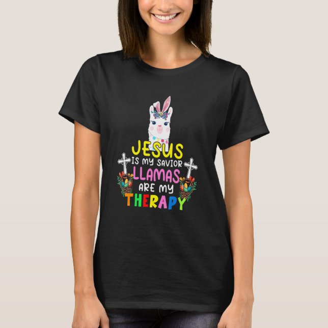 Jesus Is My Saviour Llamas Are My Therapy  Easter  T-Shirt (Front)