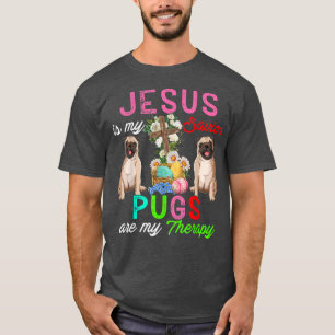 Jesus Is My Saviour Pugs Are My Therapy Cute Pugs  T-Shirt