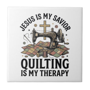 Jesus Is My Saviour Quilting Is My Therapy Ceramic Tile