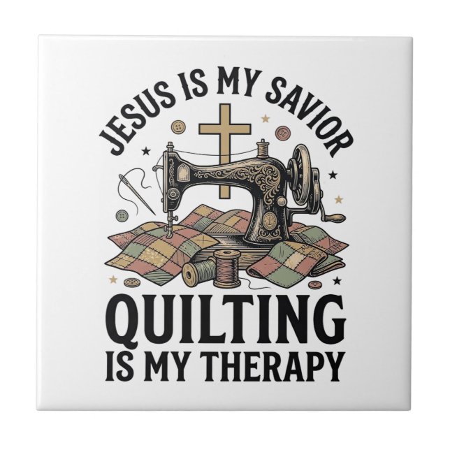 Jesus Is My Saviour Quilting Is My Therapy Ceramic Tile (Front)