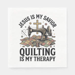 Jesus Is My Saviour Quilting Is My Therapy Napkin