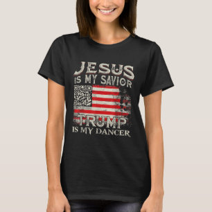 Jesus Is My Saviour Trump Is My Dancer Qr Trump Da T-Shirt