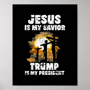 Jesus Is My Saviour Trump Is My Presiden Cross Poster