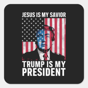 Jesus Is My Saviour Trump Is My President 2024 Square Sticker