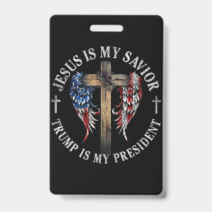 Jesus Is My Saviour Trump Is My President 2024 USA ID Badge