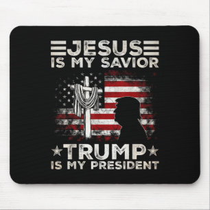 Jesus Is My Saviour Trump Is My President 2024 Usa Mouse Pad
