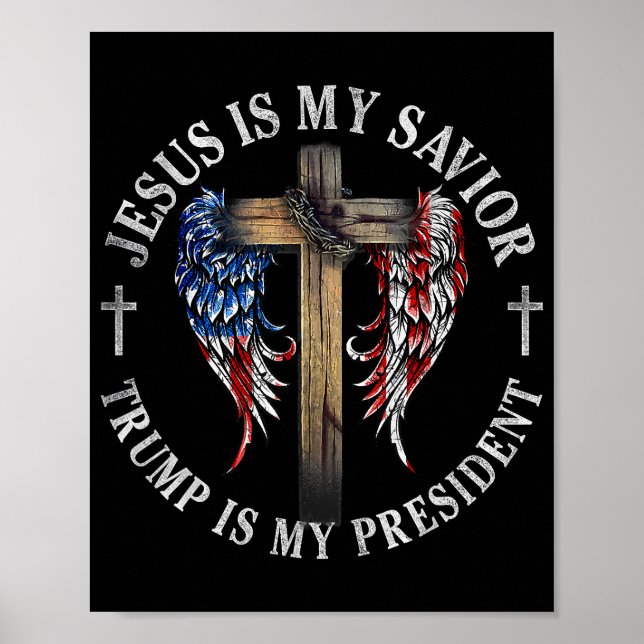 Jesus Is My Saviour Trump Is My President 2024 USA Poster (Front)