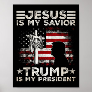 Jesus Is My Saviour Trump Is My President 2024 Usa Poster