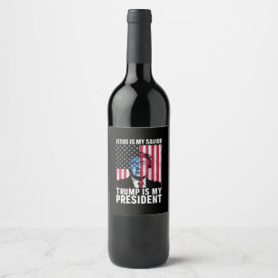 Jesus Is My Saviour Trump Is My President 2024 Wine Label