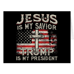 Jesus Is My Saviour Trump Is My President American