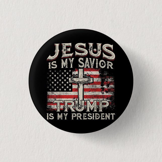 Jesus Is My Saviour Trump Is My President American 3 Cm Round Badge (Front)