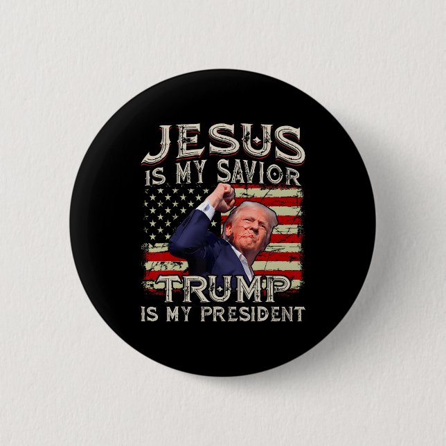 Jesus Is My Saviour Trump Is My President American 6 Cm Round Badge (Front)