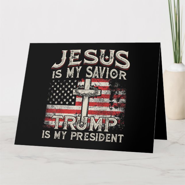 Jesus Is My Saviour Trump Is My President American Card (Front)